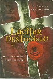 Lúcifer Destronado: Confissões de Um Ex-Satanista