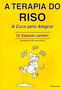 A Terapia do Riso a Cura Pela Alegria