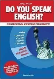 Do you speak english ? - Curso prático para aprender inglês rapidamente