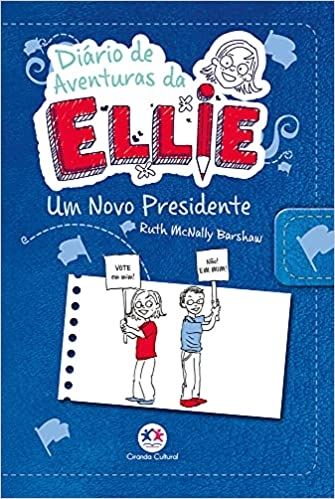 Diário de Aventuras da Ellie - Um novo Presidente