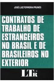contratos de trabalho de estrangeiros no brasil e de brasileiros no exterior