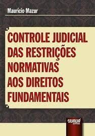 controle judicial das restriçoes normativas aos direitos fundamentais