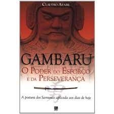 Gambaru - O poder do esforço e da perseverança
