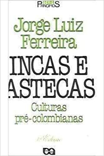 Incas e Astecas - Culturas pré-colombianas