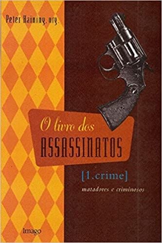 O Livro dos Assassinatos - 1. Crime - Matadores e Criminosos