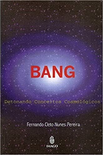 Bang Detonando Conceitos Cosmologicos