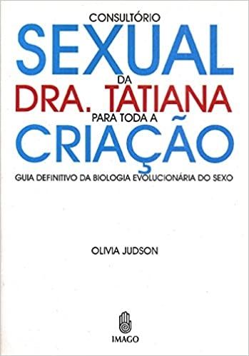 Consultório Sexual da Dra. Tatiana Para Toda a Criação