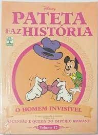 Pateta Faz História - O Homem Invisível - Ascensão e Queda Do Império Romano - vol.12