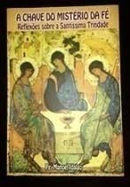 a chave do mistério da fé- reflexões sobre a santíssima trindade