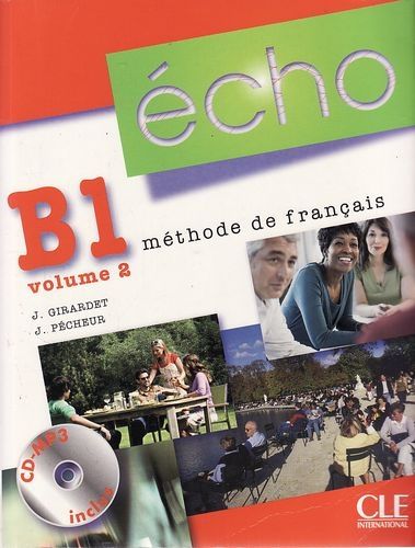 Écho B1: méthode de français Volume 2
