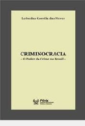 Criminocracia - O poder do Crime no Brasil