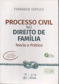 Processo Civil no Direito de Família : Teoria e Prática