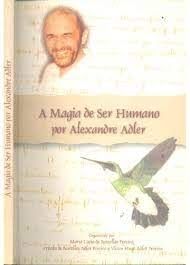 A Magia de Ser Humano por Alexandre Adler