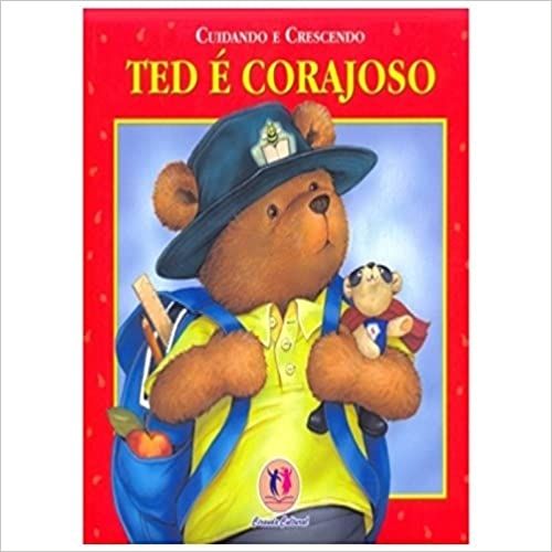 Ted é Corajoso - Coleção Cuidando e Crescendo