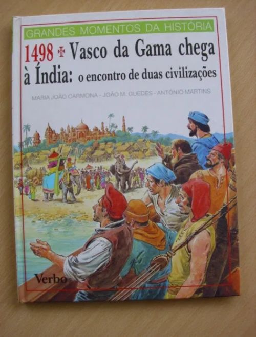 1498 Vasco da Gama Chega a India - O Encontro de Duas Civilizaçoes