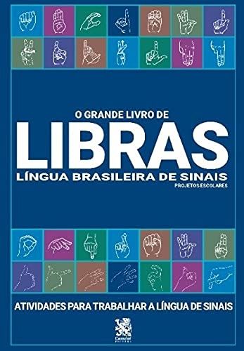 O Grande Livro de Libras - Lingua Brasileira de Sinais