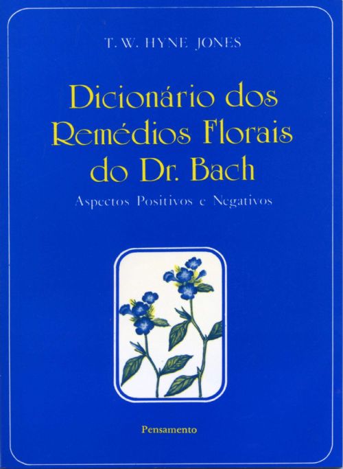 Dicionário dos Remédios Florais do Dr. Bach
