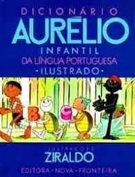 Dicionario Aurelio Infantil da Lingua Portuguesa Ilustrado