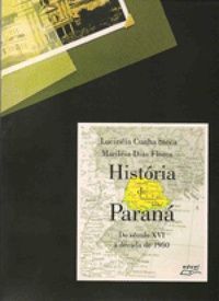 História do Paraná: Do Século XVI à Década de 1950