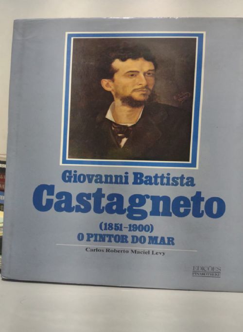 Giovanni Battista Castagneto 1851-1900 - O Pintor do Mar