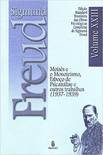 moises e o monoteismo, esboço de psicanalise e outros trabalhos (1937-1939)