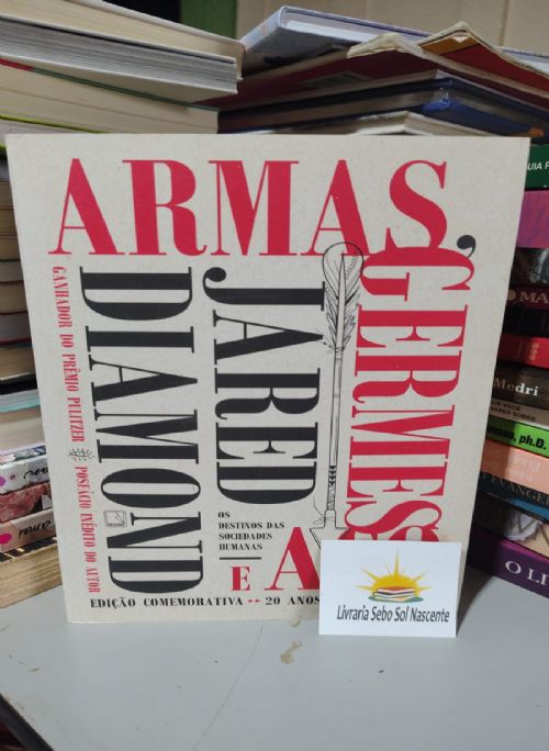 Armas Germes e Aço - Os Destinos das Sociedades Humanas