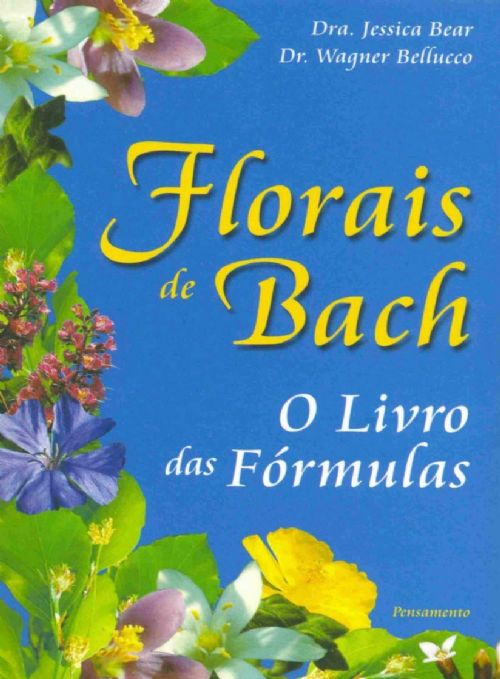 Florais de Bach: O Livro das Fórmulas