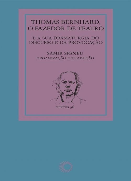 Thomas Bernhard: O Fazedor de Teatro
