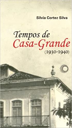 Tempos de Casa-grande (1830-1940)