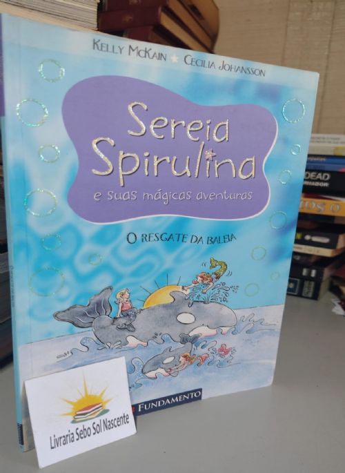Sereia Spirulina e suas Mágicas Aventuras - o Resgate da Baleia