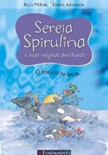 Sereia Spirulina e suas Mágicas Aventuras - o Resgate da Baleia