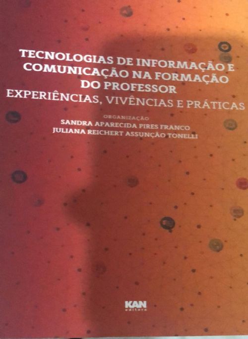 Tecnologias de informação e comunicação na formação do professor: experiencias vivendias e prática