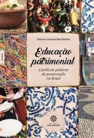 educação patrimonial - e politicas publicas de preservação no brasil