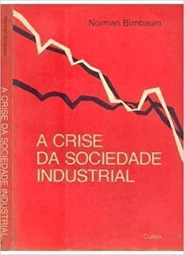 A Crise da Sociedade Industrial