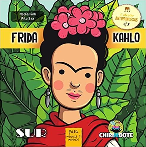 Frida Kahlo: Para Meninas E Meninos - Coleção Antiprincesas 1