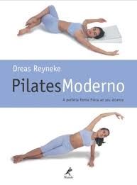 Pilates Moderno - A Perfeita Forma Física Ao Seu Alcance