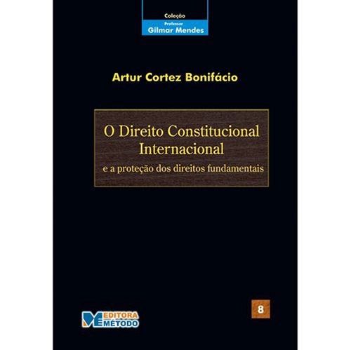 O Direito Constitucional Internacional e a Proteção dos Direitos Fundamentais