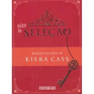 Diário da Seleção - Baseado na série de Kiera Cass