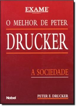 O Melhor de Peter Drucker. a Sociedade.