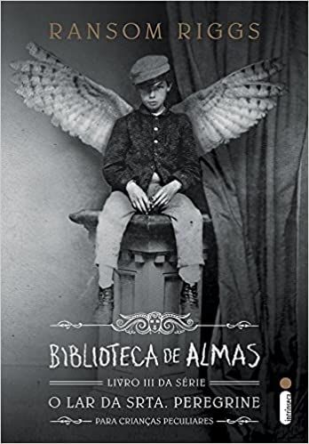 Biblioteca de Almas - Livro 3 da serie O Lar da Srta Peregrine para Criancas Peculiares