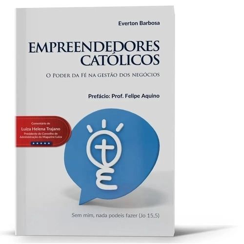 Empreendedores Católicos - O Poder da Fé na Gestão dos Negócios