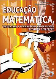 Educação Matemática, Tecnologia e Formação de Professores