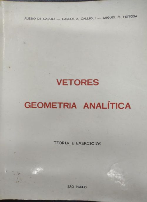 Matrizes, Vetores, Geometria Analítica - Teoria e Exercicios