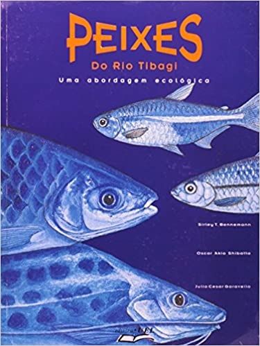 Peixes Do Rio Tibagi - Uma Abordagem Ecologica