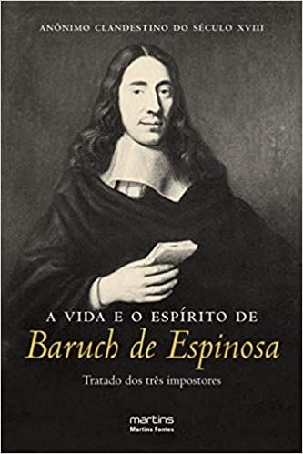 A Vida e o Espírito de Baruch de Espinosa: Tratado dos Três Impostores