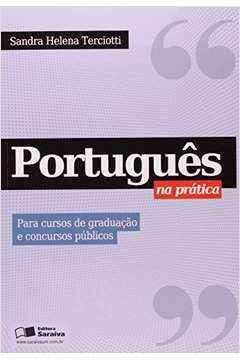 Português Na Prática: Para Cursos De Graduação E Concursos Públicos