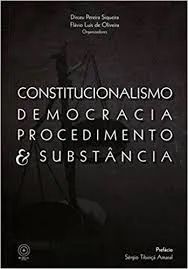 Constitucionalismo, Democracia, Procedimento e Substância