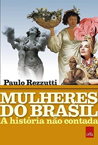 Mulheres do Brasil a Historia Não Contada