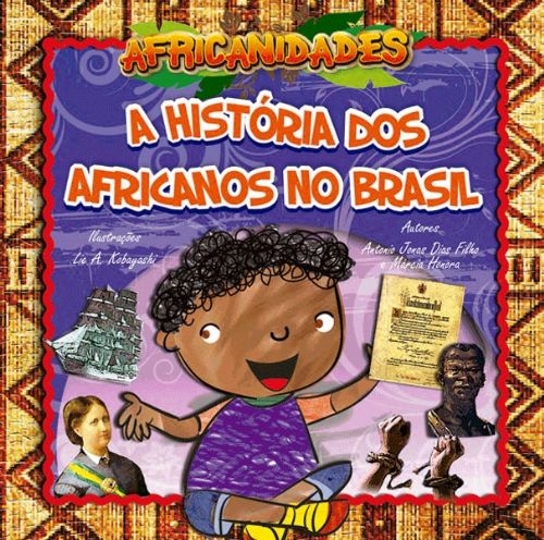 A Historia dos Africanos no Brasil - Africanidades