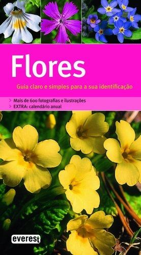 Flores - Guia Claro e Simples Para a Sua Identificaçao
